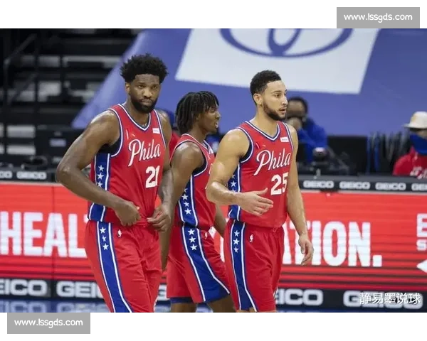 老鹰对决76人焦点战解析东部格局走向与球星表现预测前瞻全面看点